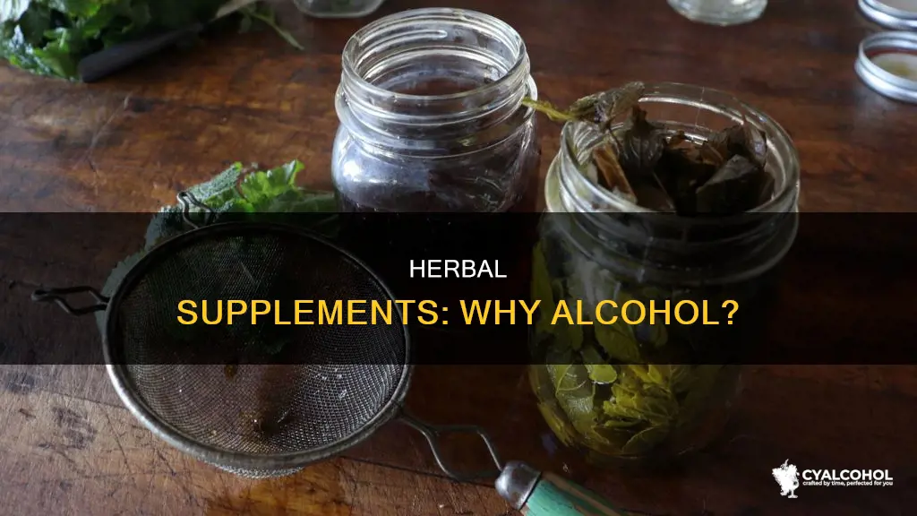 why does my herbal supplement have alcohol in it