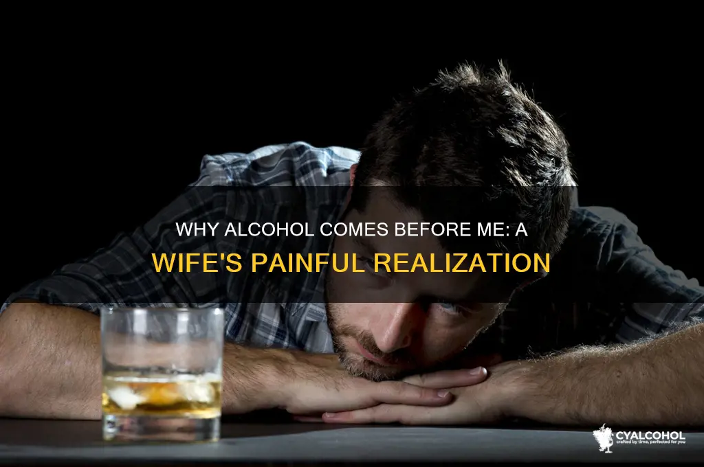 why does my husband choose alcohol over me