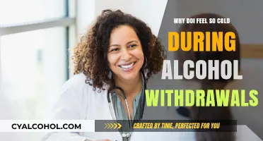 Chilling Truth: Why Alcohol Withdrawals Leave You Feeling So Cold