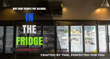 Why Don't People Refrigerate Alcohol? Exploring the Reasons Behind It