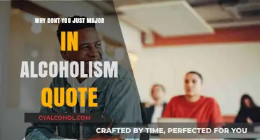 Why Major in Alcoholism? Decoding the Dark Humor Behind the Quote