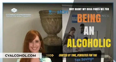 Alcoholism: Why Haven't I Been Fired?
