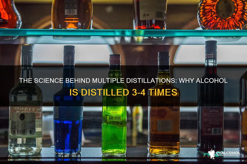why is alcohol 3 or 4 times destilled