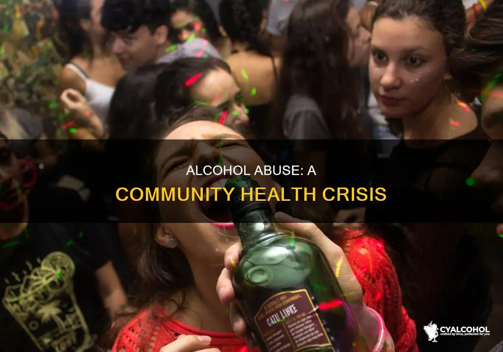 why is alcohol abuse a significant community health concern