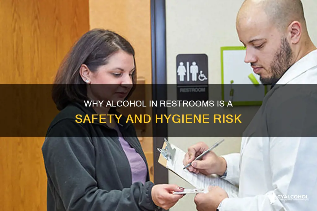 why is alcohol beverages not allowed in restrooms