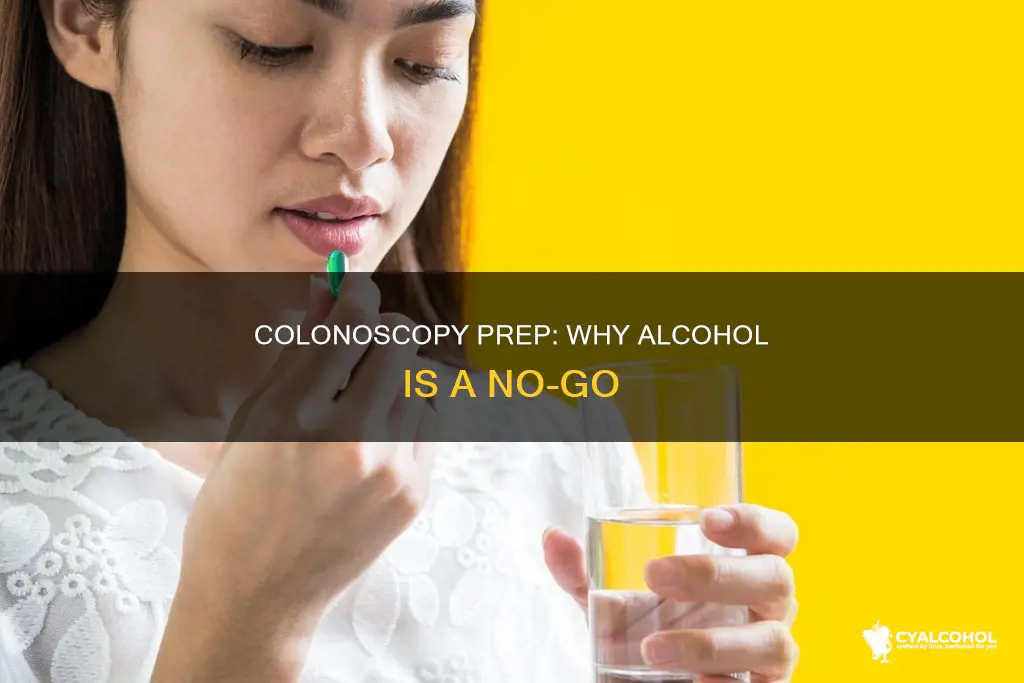why is alcohol prohibited when preparing for a colonoscopy