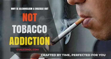 Alcoholism: A Disease, Tobacco Addiction Isn't — Why?
