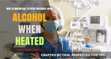 Stay Safe: Avoid Alcohol When Heated