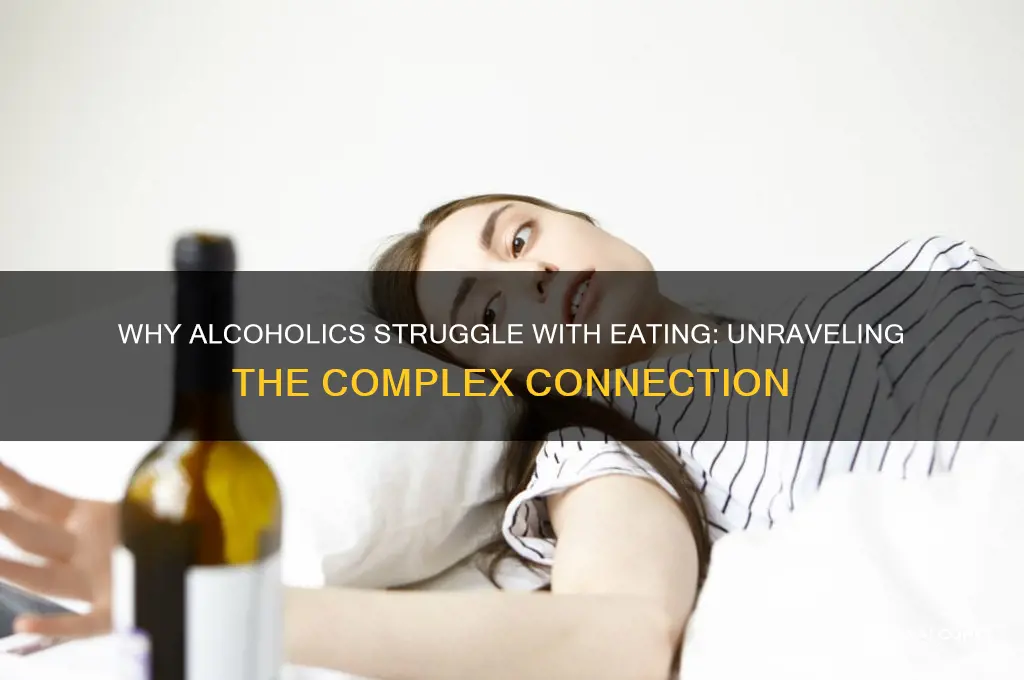 why is it hard for alcoholics to eat