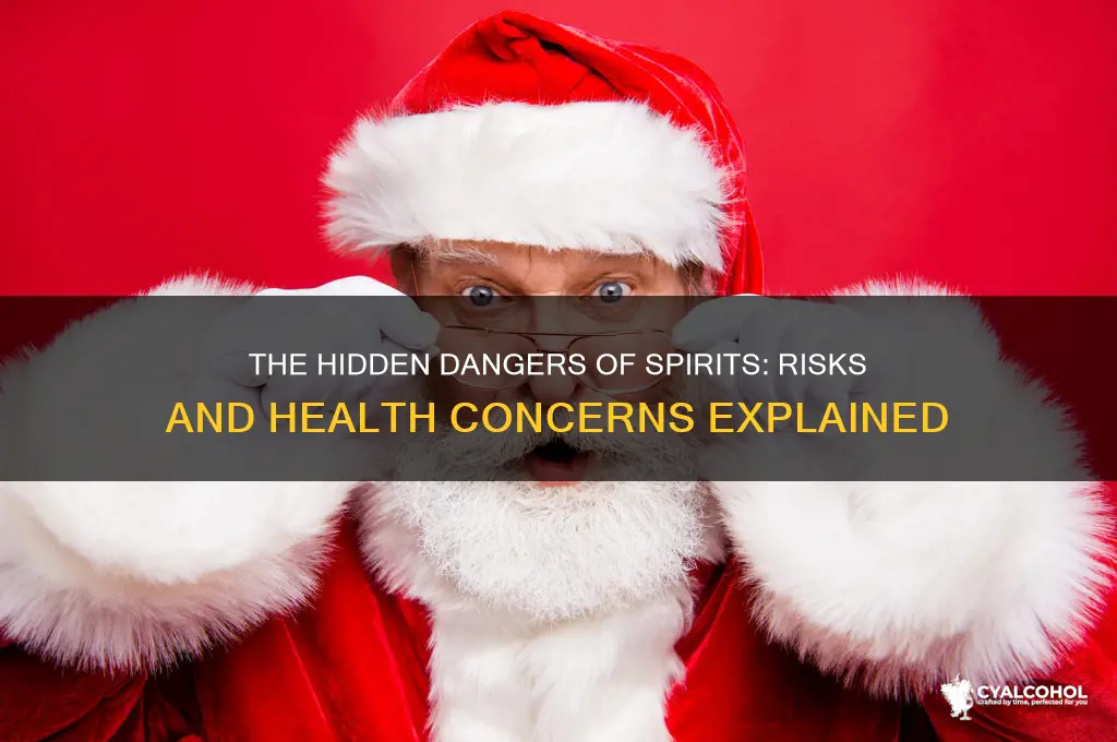 why is spirits dangerous