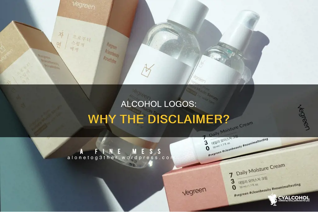 why is there a disclaimer on products with alcohol logos
