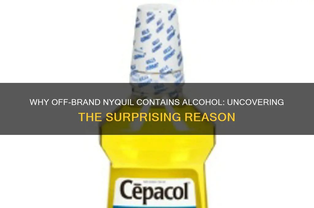 why is there alcohol in off brand nyquil