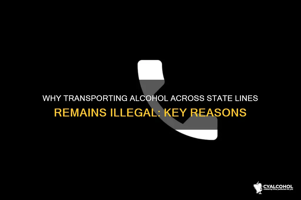 why is transporting alcohol across state lines illegal
