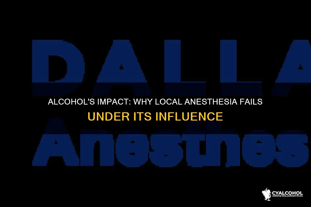 why local anesthesia does not work in alcohol