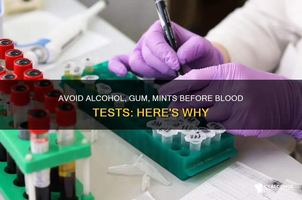 why no alcohol gum or mints before bloodwork