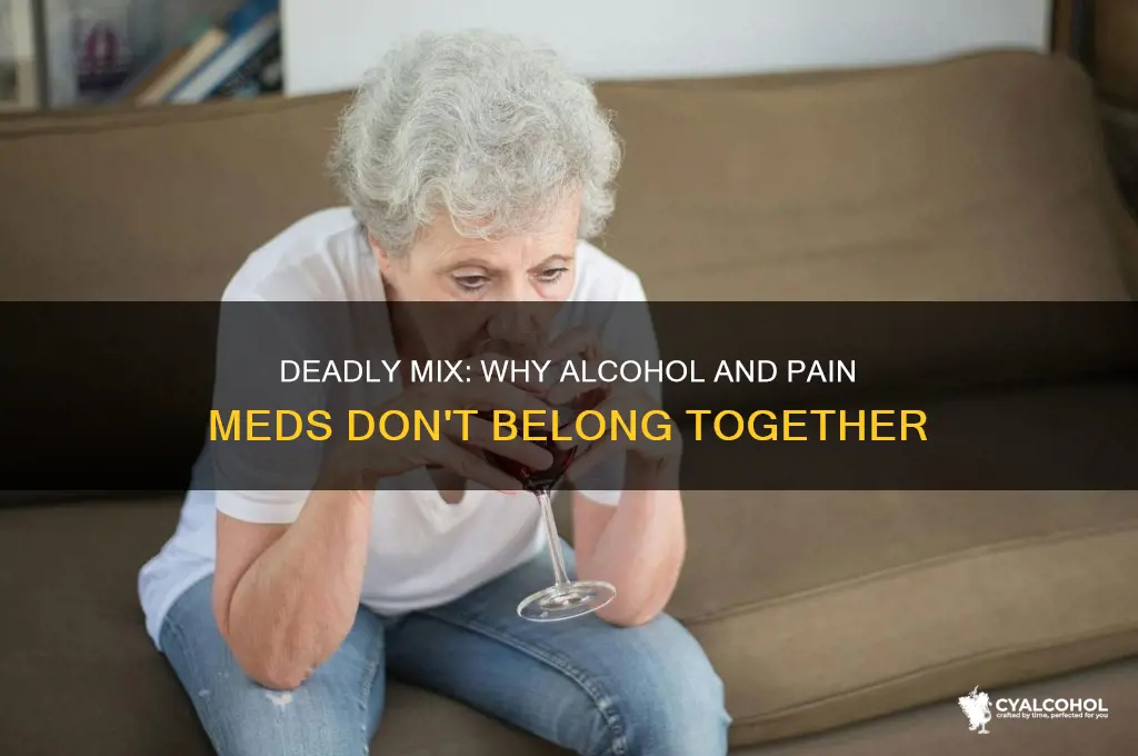 why not to combine alcohol and pain meds