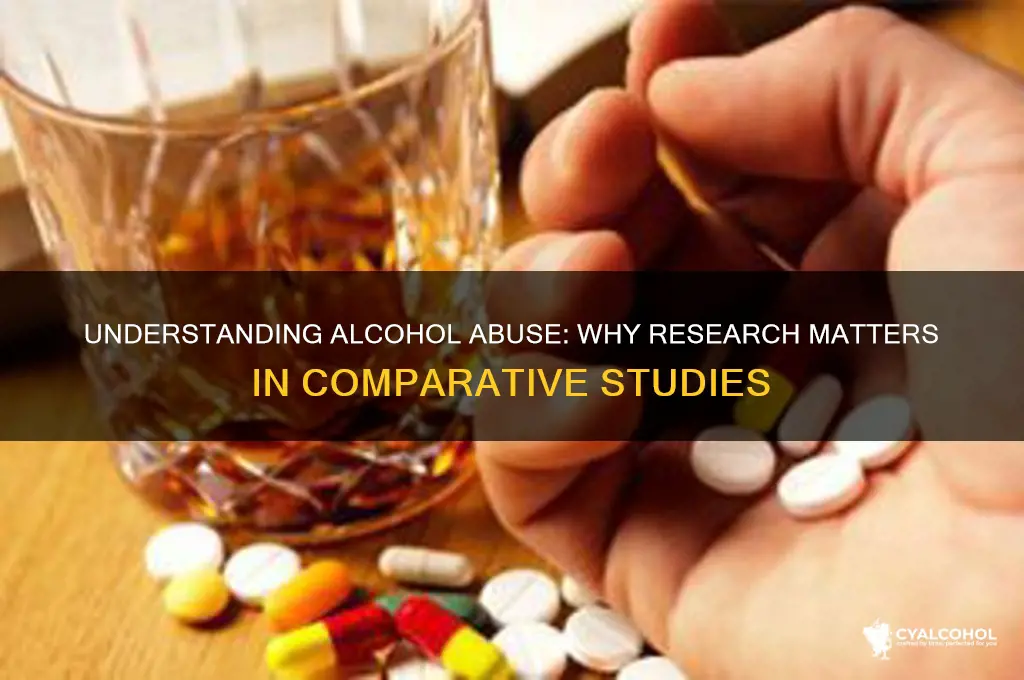 why reserch alcohol if your comparing abused alcohol