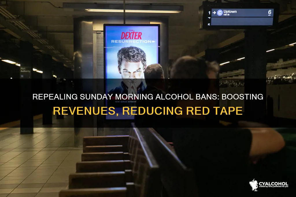 why should we repeal the alcohol on sunday morning ban