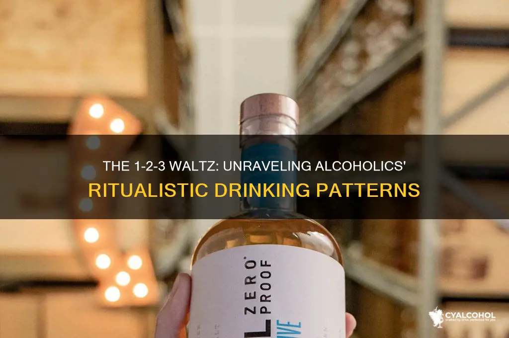 why some alcoholics do 1 2 3 waltz