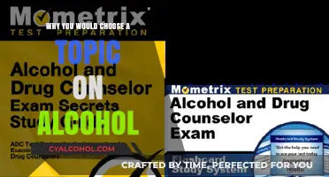 Exploring Alcohol: Uncovering Reasons to Choose This Complex Topic