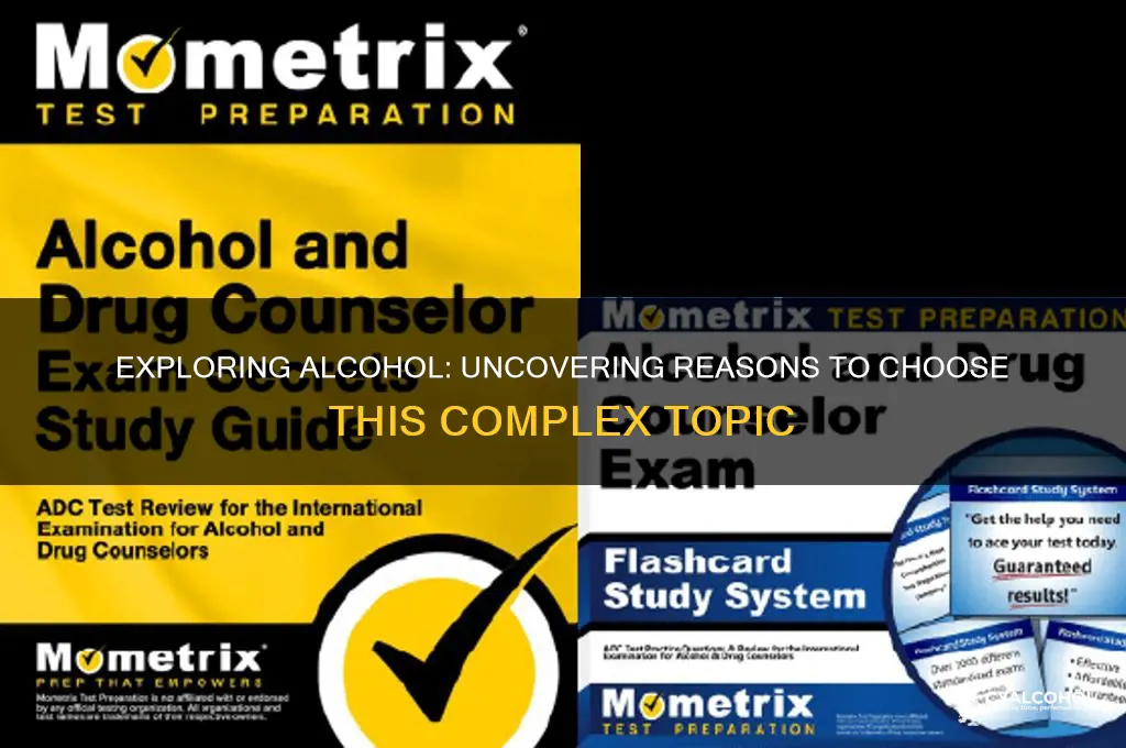 why you would choose a topic on alcohol