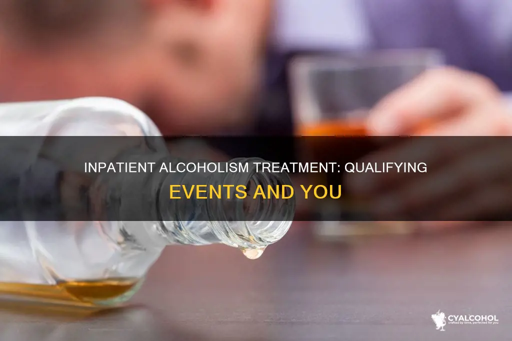 would inpatient treatment for alcoholism be a qualifying event